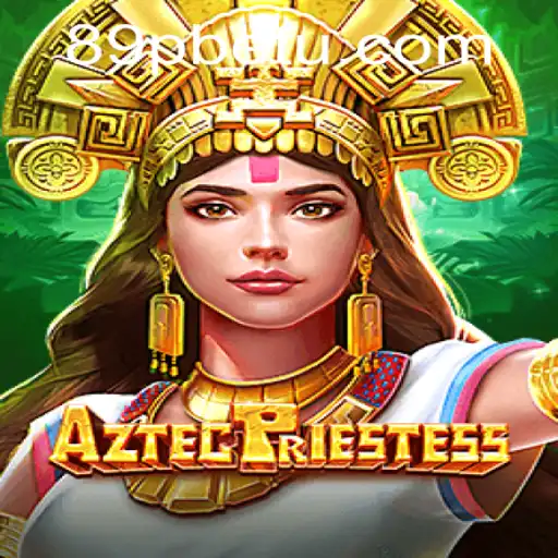 AztecPriestess: Imersão no Mundo Místico dos Astecas com 89PBet